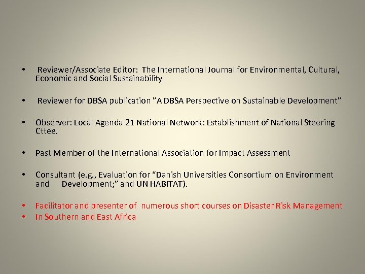  • Reviewer/Associate Editor: The International Journal for Environmental, Cultural, Economic and Social Sustainability