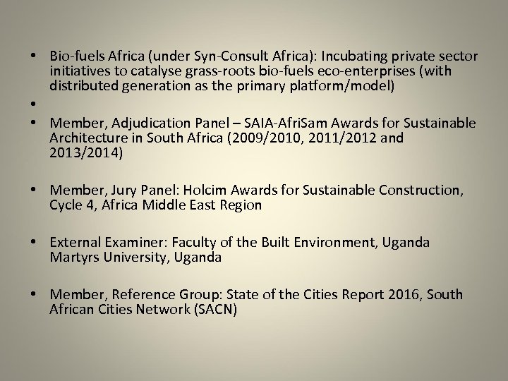  • Bio-fuels Africa (under Syn-Consult Africa): Incubating private sector initiatives to catalyse grass-roots