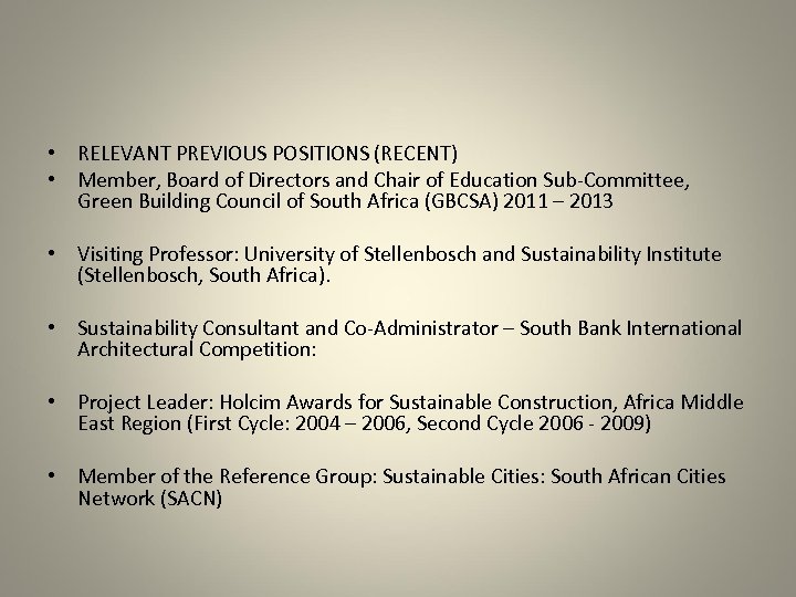  • RELEVANT PREVIOUS POSITIONS (RECENT) • Member, Board of Directors and Chair of