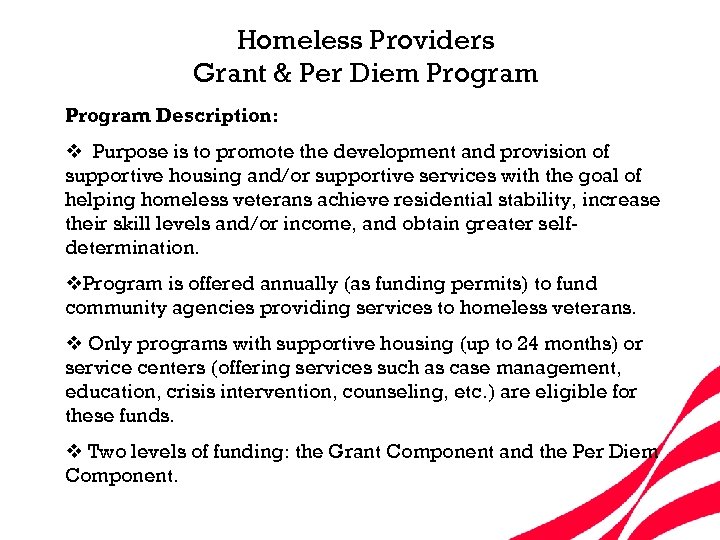 Homeless Providers Grant & Per Diem Program Description: v Purpose is to promote the