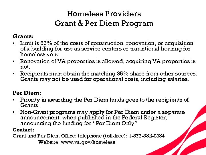 Homeless Providers Grant & Per Diem Program Grants: • Limit is 65% of the