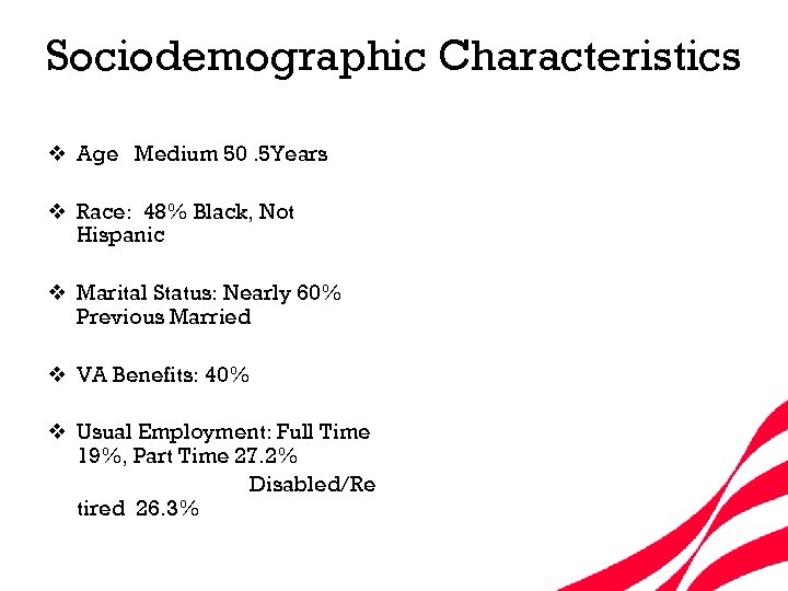 Sociodemographic Characteristics v Age Medium 50. 5 Years v Race: 48% Black, Not Hispanic
