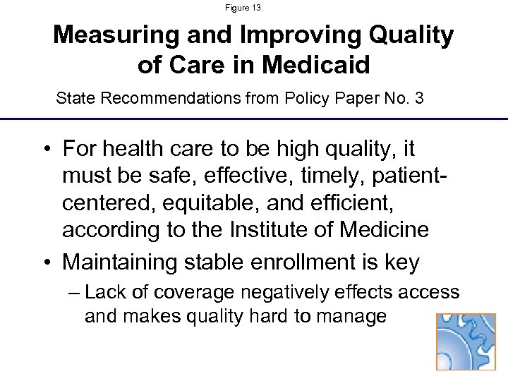 Figure 13 Measuring and Improving Quality of Care in Medicaid State Recommendations from Policy