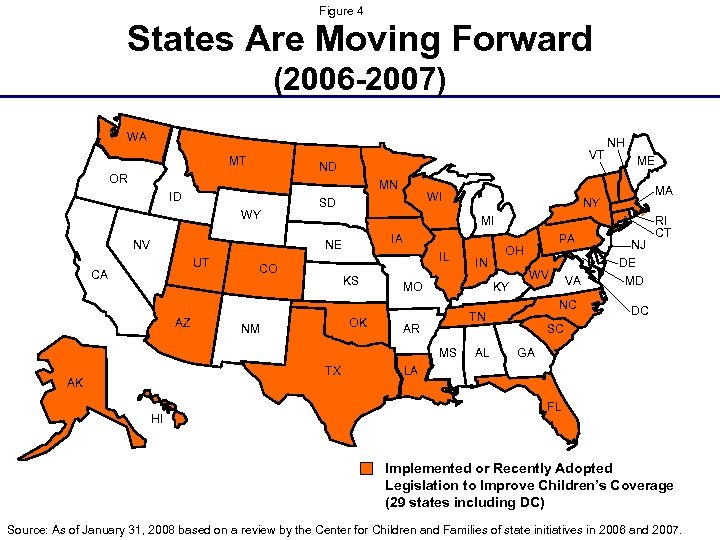 Figure 4 States Are Moving Forward (2006 -2007) WA MT VT ND OR MN