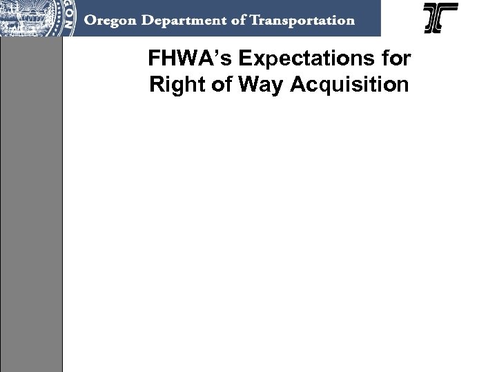 FHWA’s Expectations for Right of Way Acquisition 