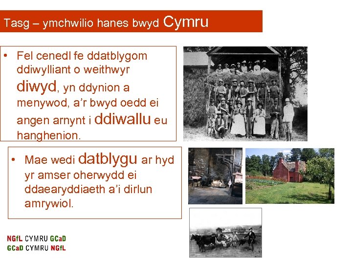 Tasg – ymchwilio hanes bwyd Cymru • Fel cenedl fe ddatblygom ddiwylliant o weithwyr