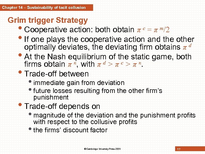 Chapter 14 – Sustainability of tacit collusion Grim trigger Strategy • Cooperative action: both
