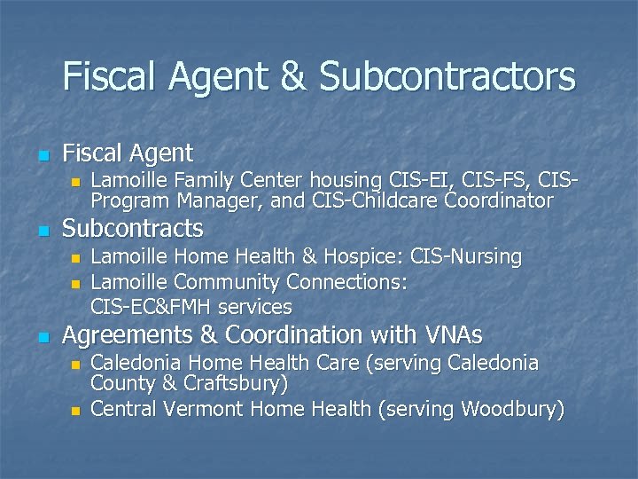 Fiscal Agent & Subcontractors n Fiscal Agent n n Subcontracts n n n Lamoille