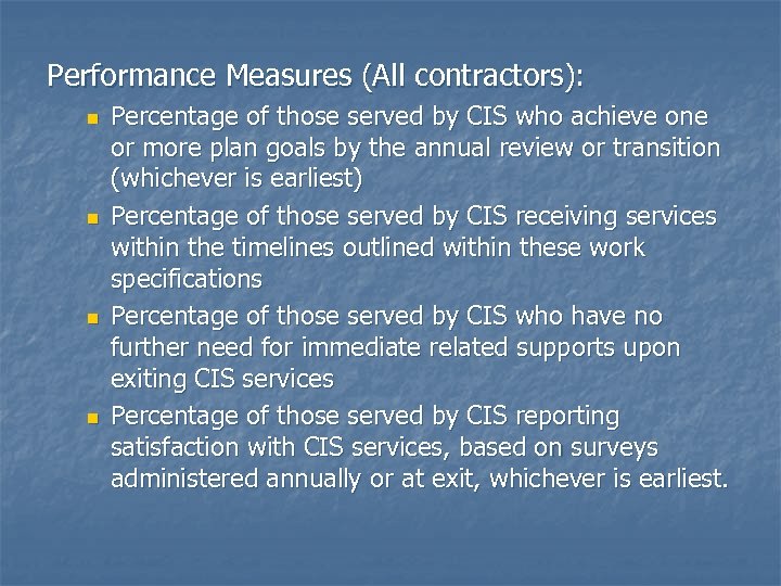 Performance Measures (All contractors): n n Percentage of those served by CIS who achieve