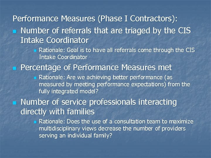 Performance Measures (Phase I Contractors): n Number of referrals that are triaged by the