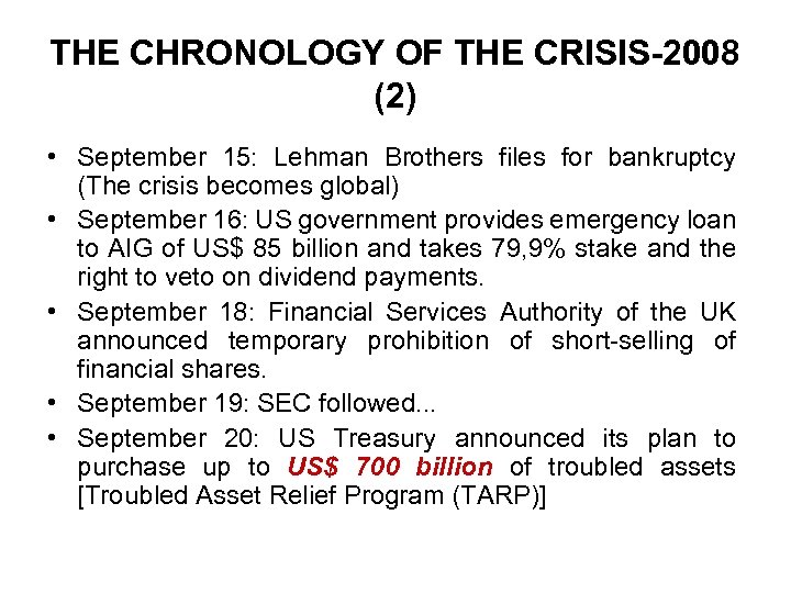 THE CHRONOLOGY OF THE CRISIS-2008 (2) • September 15: Lehman Brothers files for bankruptcy