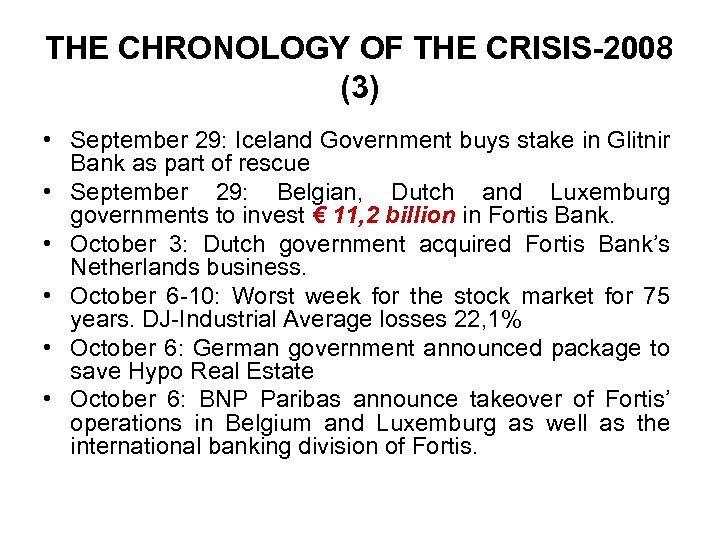 THE CHRONOLOGY OF THE CRISIS-2008 (3) • September 29: Iceland Government buys stake in