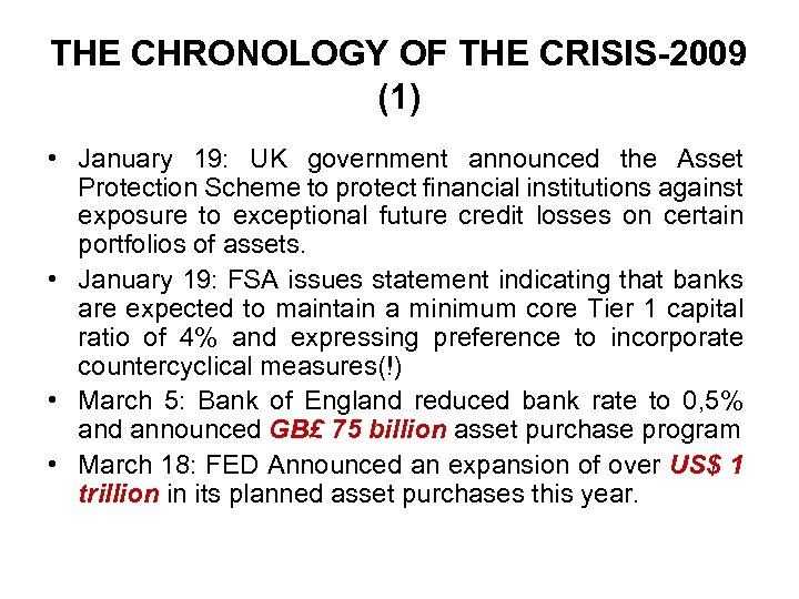 THE CHRONOLOGY OF THE CRISIS-2009 (1) • January 19: UK government announced the Asset