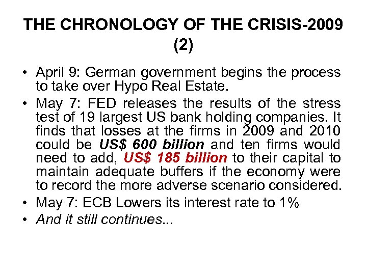 THE CHRONOLOGY OF THE CRISIS-2009 (2) • April 9: German government begins the process