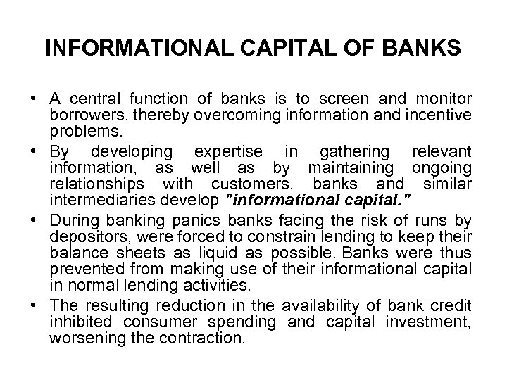 INFORMATIONAL CAPITAL OF BANKS • A central function of banks is to screen and