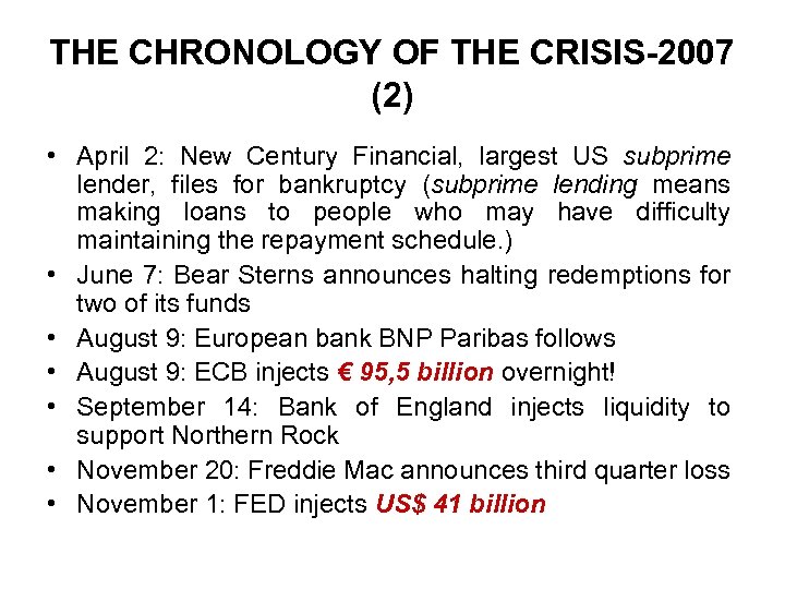 THE CHRONOLOGY OF THE CRISIS-2007 (2) • April 2: New Century Financial, largest US
