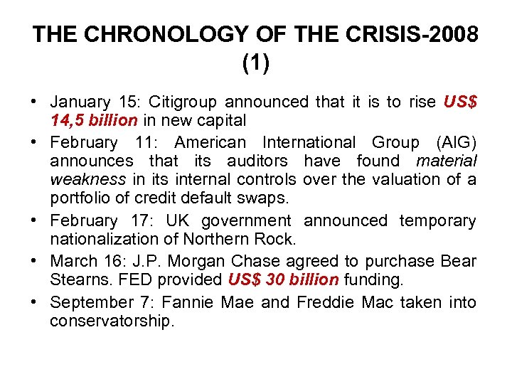 THE CHRONOLOGY OF THE CRISIS-2008 (1) • January 15: Citigroup announced that it is