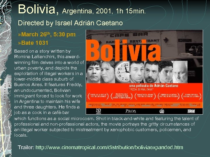 Bolivia, Argentina, 2001, 1 h 15 min. Directed by Israel Adrián Caetano » March