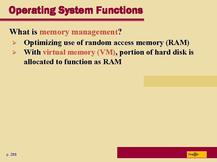 Operating System Functions What is memory management? Ø Optimizing use of random access memory