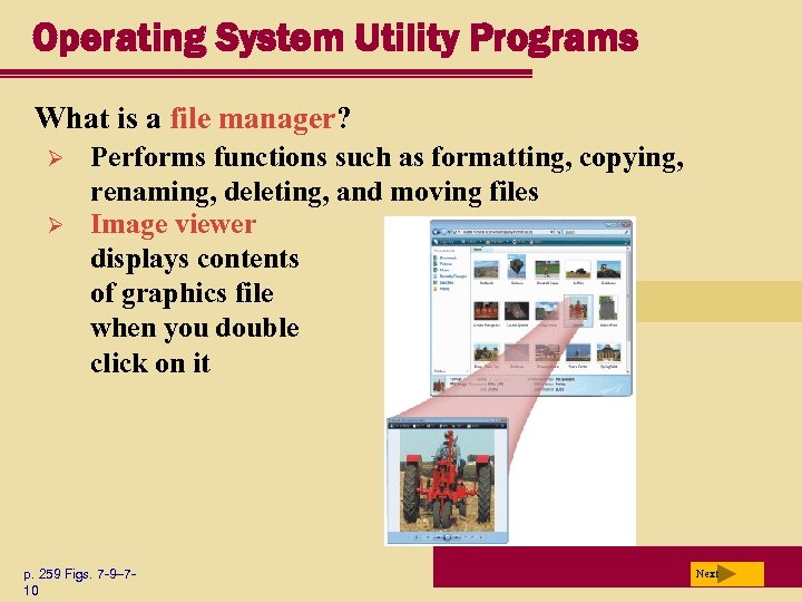 Operating System Utility Programs What is a file manager? Ø Ø Performs functions such