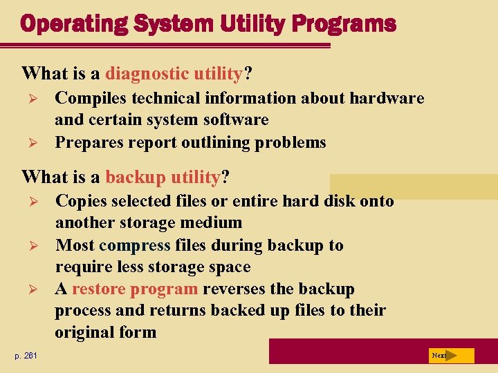 Operating System Utility Programs What is a diagnostic utility? Ø Ø Compiles technical information