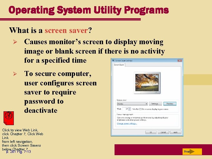 Operating System Utility Programs What is a screen saver? Ø Causes monitor’s screen to