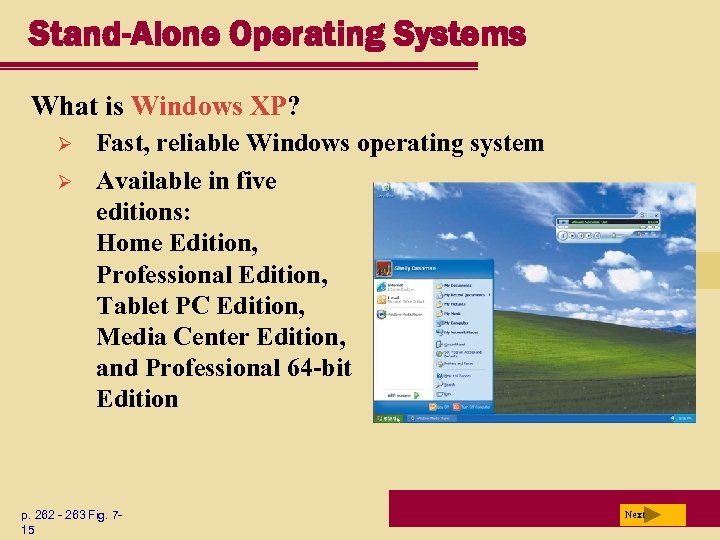 Stand-Alone Operating Systems What is Windows XP? Ø Ø Fast, reliable Windows operating system
