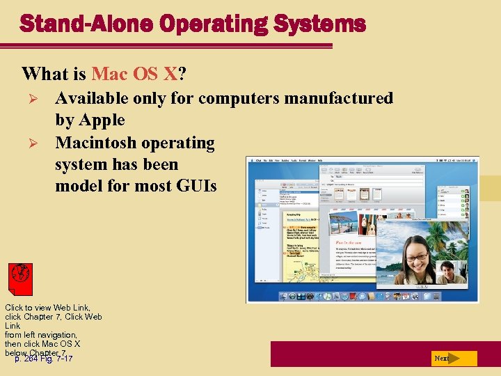 Stand-Alone Operating Systems What is Mac OS X? Ø Ø Available only for computers