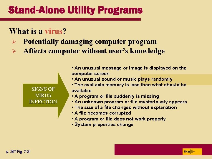 Stand-Alone Utility Programs What is a virus? Ø Ø Potentially damaging computer program Affects