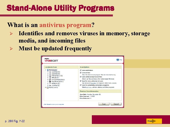 Stand-Alone Utility Programs What is an antivirus program? Ø Ø Identifies and removes viruses
