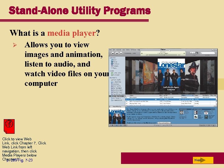Stand-Alone Utility Programs What is a media player? Ø Allows you to view images