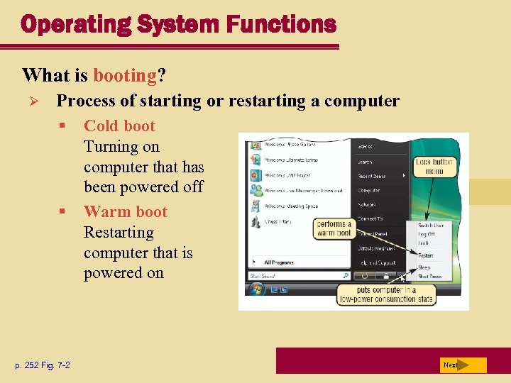 Operating System Functions What is booting? Ø Process of starting or restarting a computer
