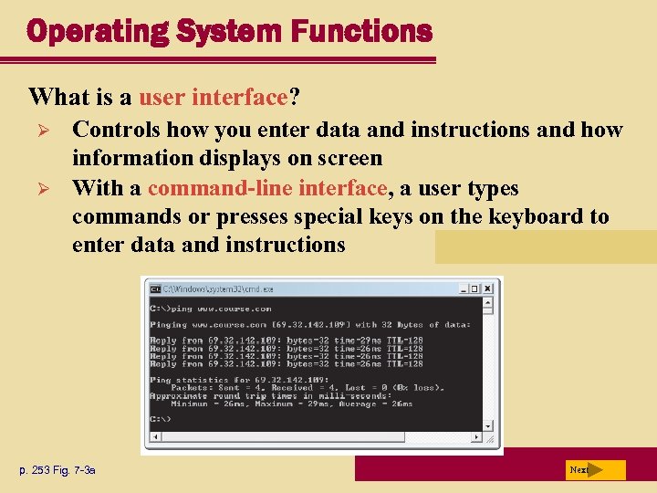 Operating System Functions What is a user interface? Ø Ø Controls how you enter