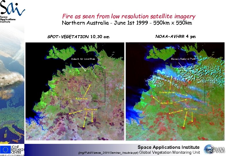 Fire as seen from low resolution satellite imagery Northern Australia - June 1 st