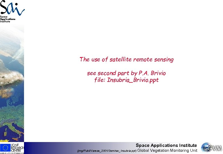 The use of satellite remote sensing see second part by P. A. Brivio file: