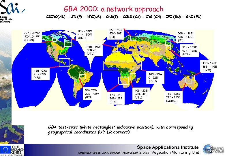 GBA 2000: a network approach CSIRO(AU) - UTL(P) - NRI(UK) - CNR(I) - CCRS