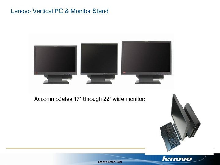 Lenovo Vertical PC & Monitor Stand Accommodates 17” through 22” wide monitors Lenovo EMEA