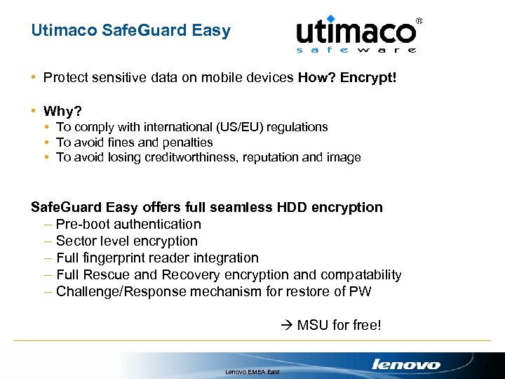 Utimaco Safe. Guard Easy • Protect sensitive data on mobile devices How? Encrypt! •