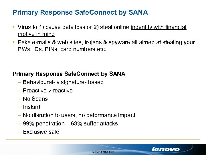 Primary Response Safe. Connect by SANA • Virus to 1) cause data loss or