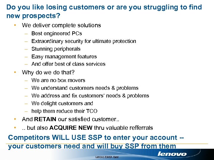 Do you like losing customers or are you struggling to find new prospects? •