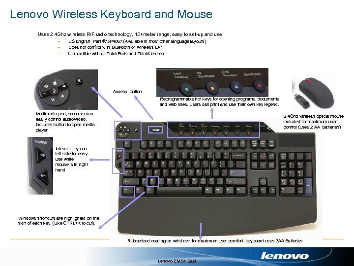 Lenovo Wireless Keyboard and Mouse Uses 2. 4 Ghz wireless R/F radio technology, 10+meter
