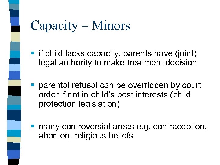 Capacity – Minors § if child lacks capacity, parents have (joint) legal authority to