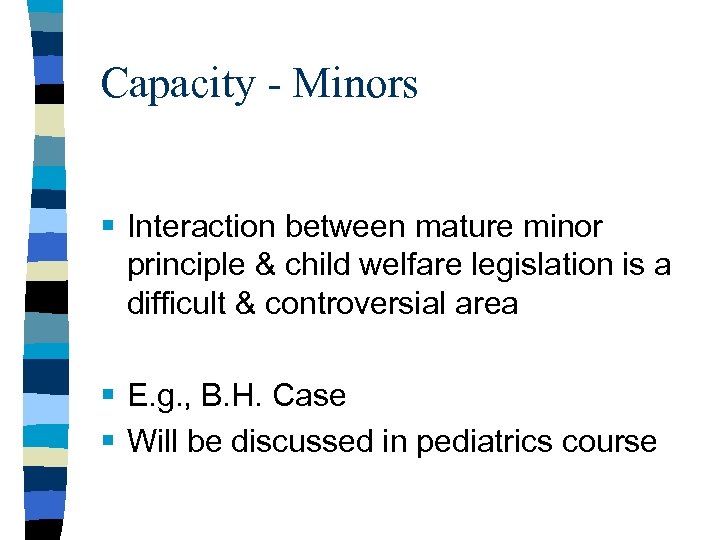Capacity - Minors § Interaction between mature minor principle & child welfare legislation is