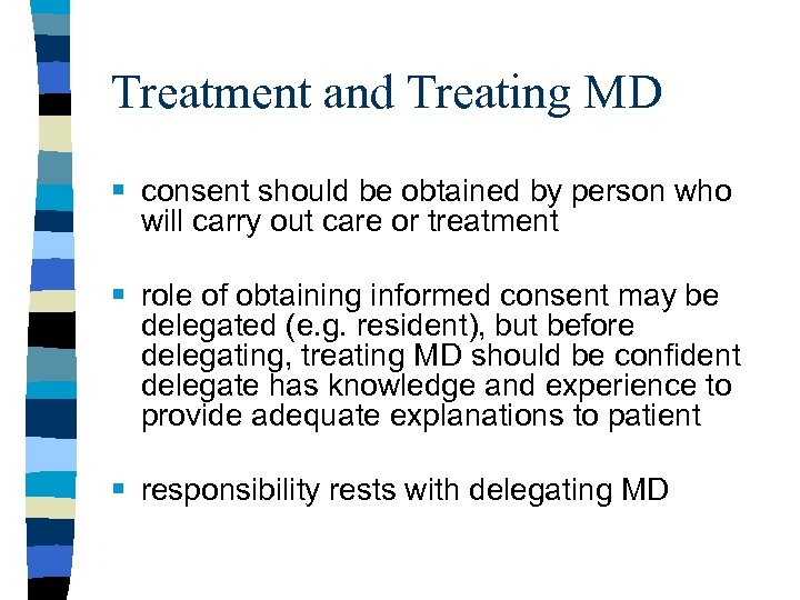 Treatment and Treating MD § consent should be obtained by person who will carry