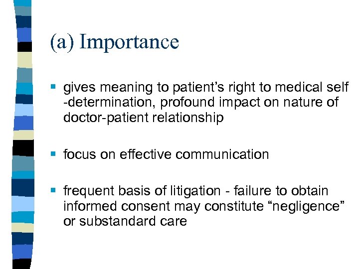 (a) Importance § gives meaning to patient’s right to medical self -determination, profound impact