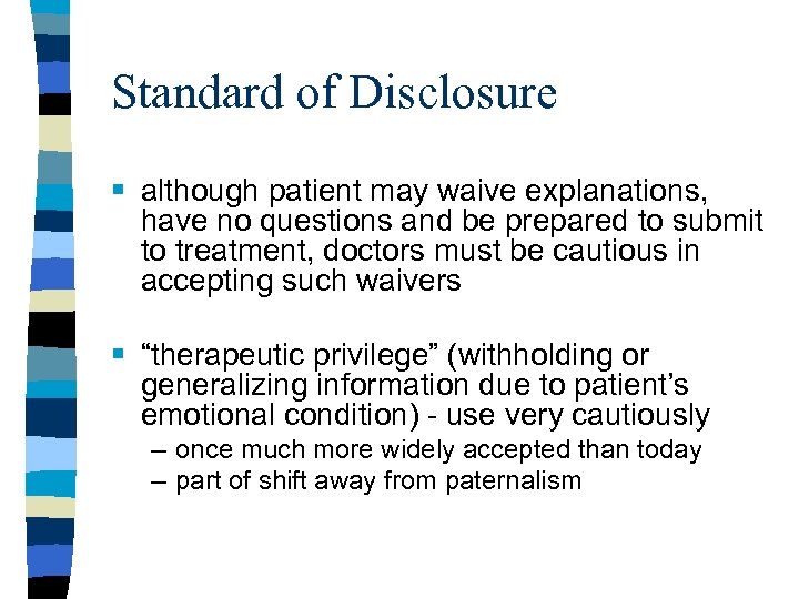 Standard of Disclosure § although patient may waive explanations, have no questions and be