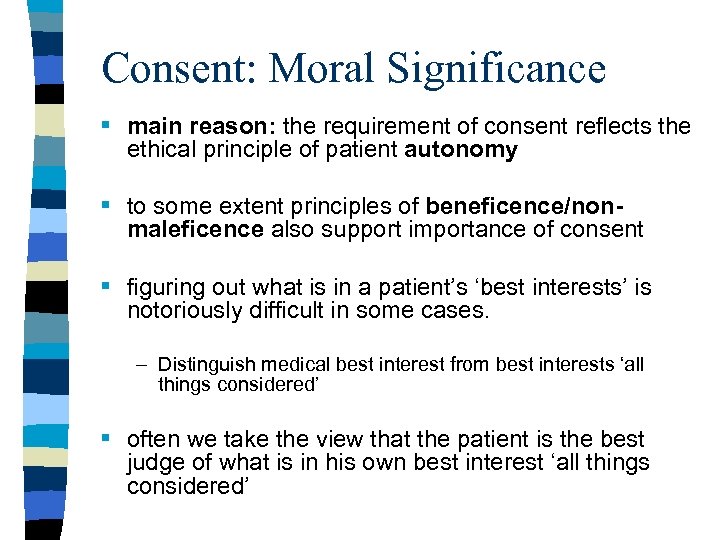 Consent: Moral Significance § main reason: the requirement of consent reflects the ethical principle