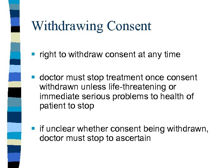 Withdrawing Consent § right to withdraw consent at any time § doctor must stop