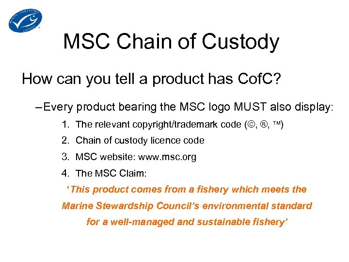 MSC Chain of Custody How can you tell a product has Cof. C? –