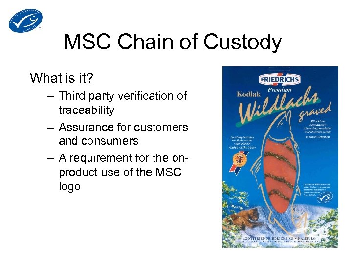 MSC Chain of Custody What is it? – Third party verification of traceability –